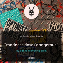 Madness Dose / Dangerous