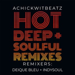 Hot Deep and Soulful Remixes