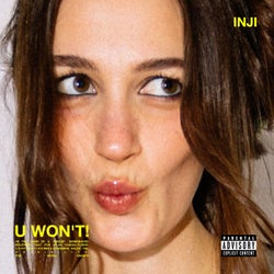 U WON'T!