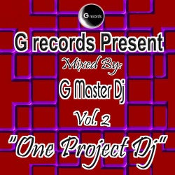 One Project: DJ Mixed By G Master DJ Vol. 2