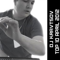 DJ Kravtsov’s Top 10 April 2012