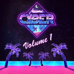 Miami Cyber Nights, Vol. 1