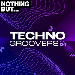 Nothing But... Techno Groovers, Vol. 04