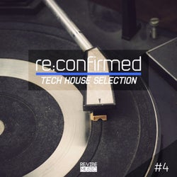 Re:Confirmed - Tech House Selection, Vol. 4