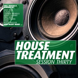 House Treatment - Session Thirty