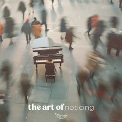 The Art of Noticing