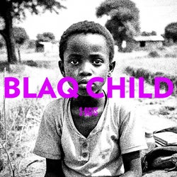 Blaq Child (feat. 2kayy Gt & Dlala Sthukzin)