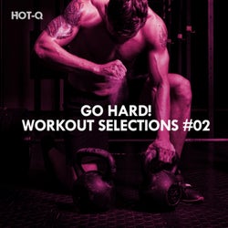 Go Hard! Workout Selections, Vol. 02