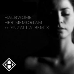 Her Memoriam // Enzalla Remix