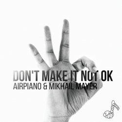 Don't Make It Not Ok