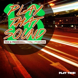 Play That Sound - Tech & Progressive House Collection, Vol. 16