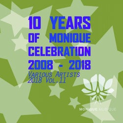 10 Years Of Monique Celebration 2008 - 2018 Vol.11