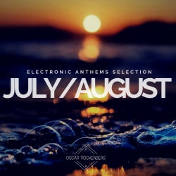 ELECTRONIC ANTHEMS SELECTION - JULY / AUGUST