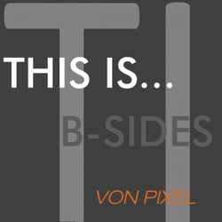 This Is...Von Pixel - B-Sides