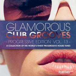 Glamorous Club Grooves - Progressive Edition Vol. 13