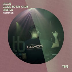Come to My Club (Tiesto) [Remixes]