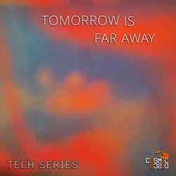 Tomorrow Is Far Away