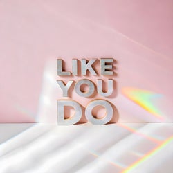 Like You Do