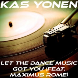 Let The Dance Music Got You (feat. Maximus Rome)