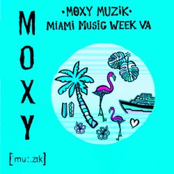 Moxy Muzik Miami Music Week VA