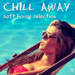 Chill Away: Soft House Selection