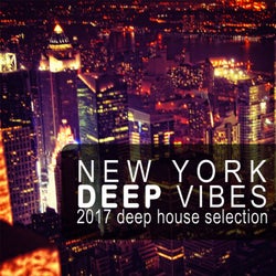 New York Deep Vibes (2017 Deep House Selection)