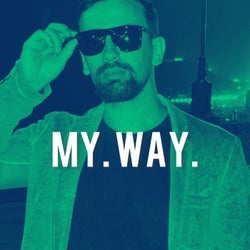 My. Way.