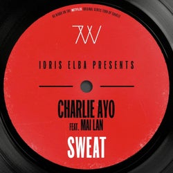 Sweat (feat. Mai Lan) [Idris Elba Presents Charlie Ayo, Music from the Netflix Original Series "Turn up Charlie"]