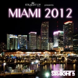 Straight Up! Presents Miami 2012