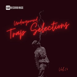 Underground Trap Selections, Vol. 24