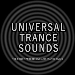 Universal Trance Sounds (The Finest Progressive and Trance Music)