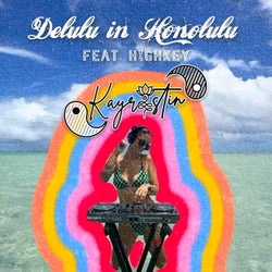 Delulu in Honolulu (feat. H!GHKEY)