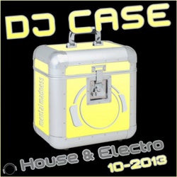 DJ Case House & Electro 10-2013