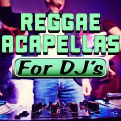 Reggae Acapellas for DJ's