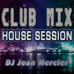 Club Mix House Session