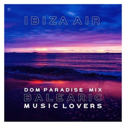 Balearic Music Lovers (Dom Paradise Mix)