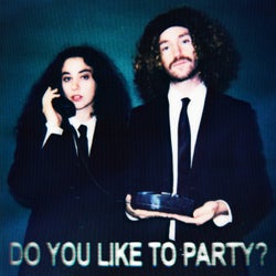 Do You Like To Party?