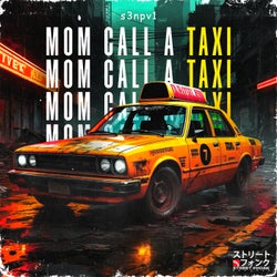 Mom Call a Taxi