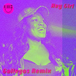 Hey Girl - Gallegos Remix