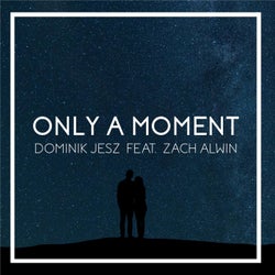 Only a Moment (feat. Zach Alwin)