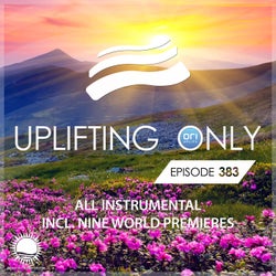 Uplifting Only Episode 383 [All Instrumental]