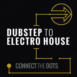 Connect The Dots: Dubstep To Electro House