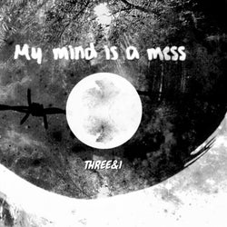 My Mind Is a Mess