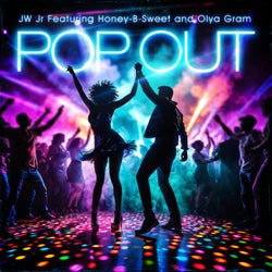 Pop Out (feat. Honey-B-Sweet & Olya Gram)