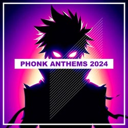 Phonk Anthems 2024