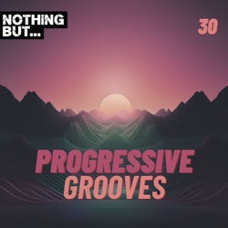 Nothing But... Progressive Grooves, Vol. 30