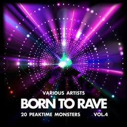 Born to Rave (20 Peaktime Monsters), Vol. 4