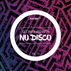 Get Involved With Nu Disco Vol. 13
