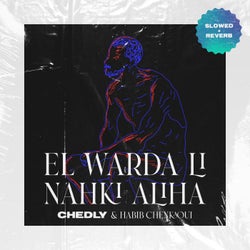 El Warda Li Nahki Aliha (feat. Habib Chenkaoui) [Slowed + Reverb]