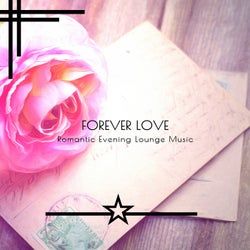Forever Love - Romantic Evening Lounge Music